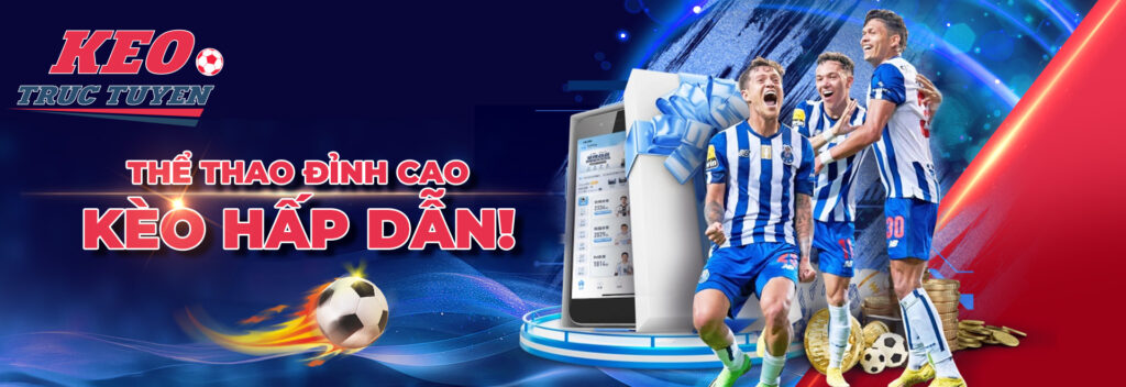 kèo trực tuyến